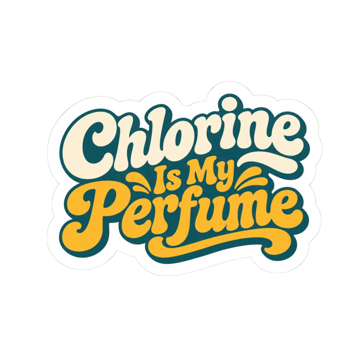 “Chlorine Is My Perfume” Retro Yellow Sticker