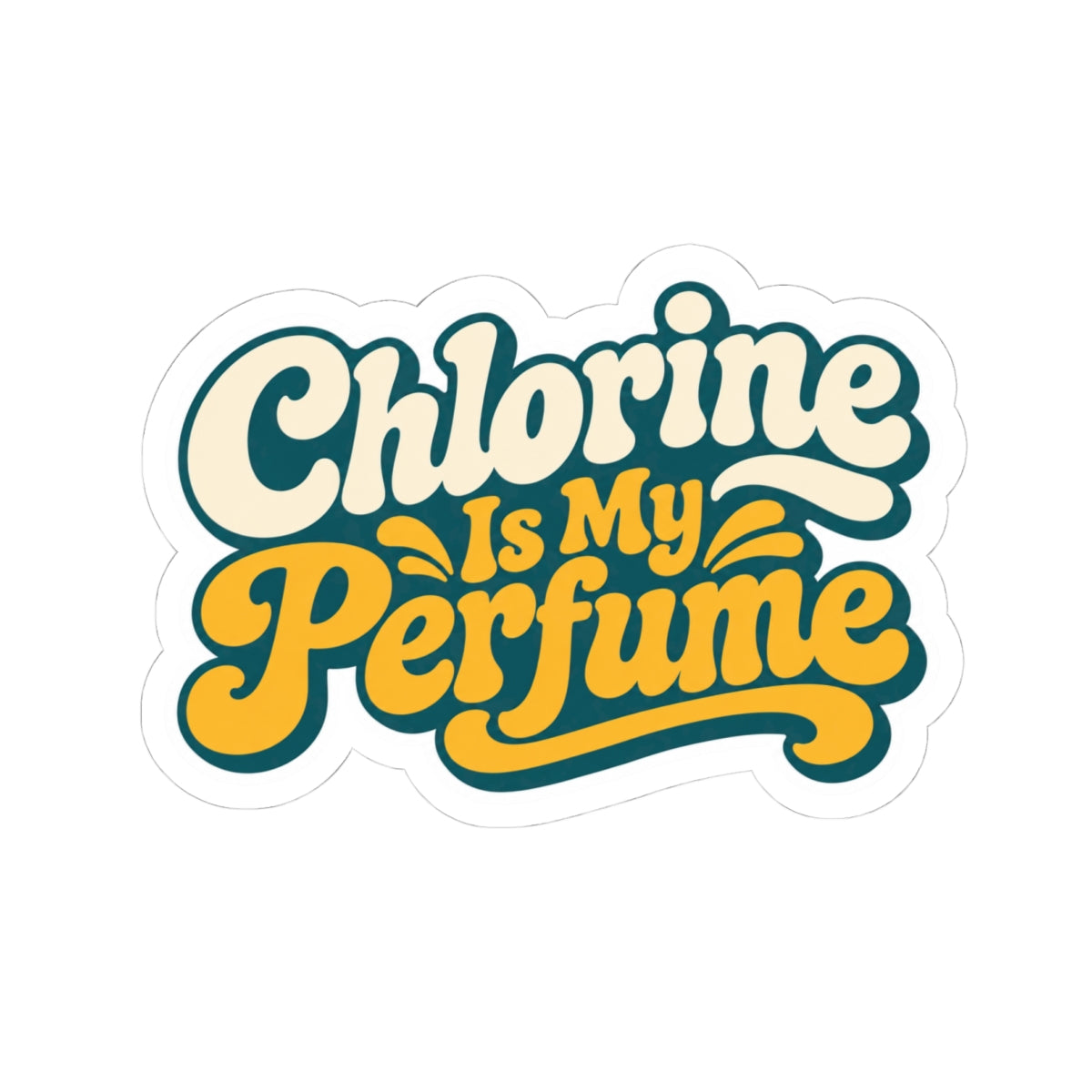 “Chlorine Is My Perfume” Retro Yellow Sticker