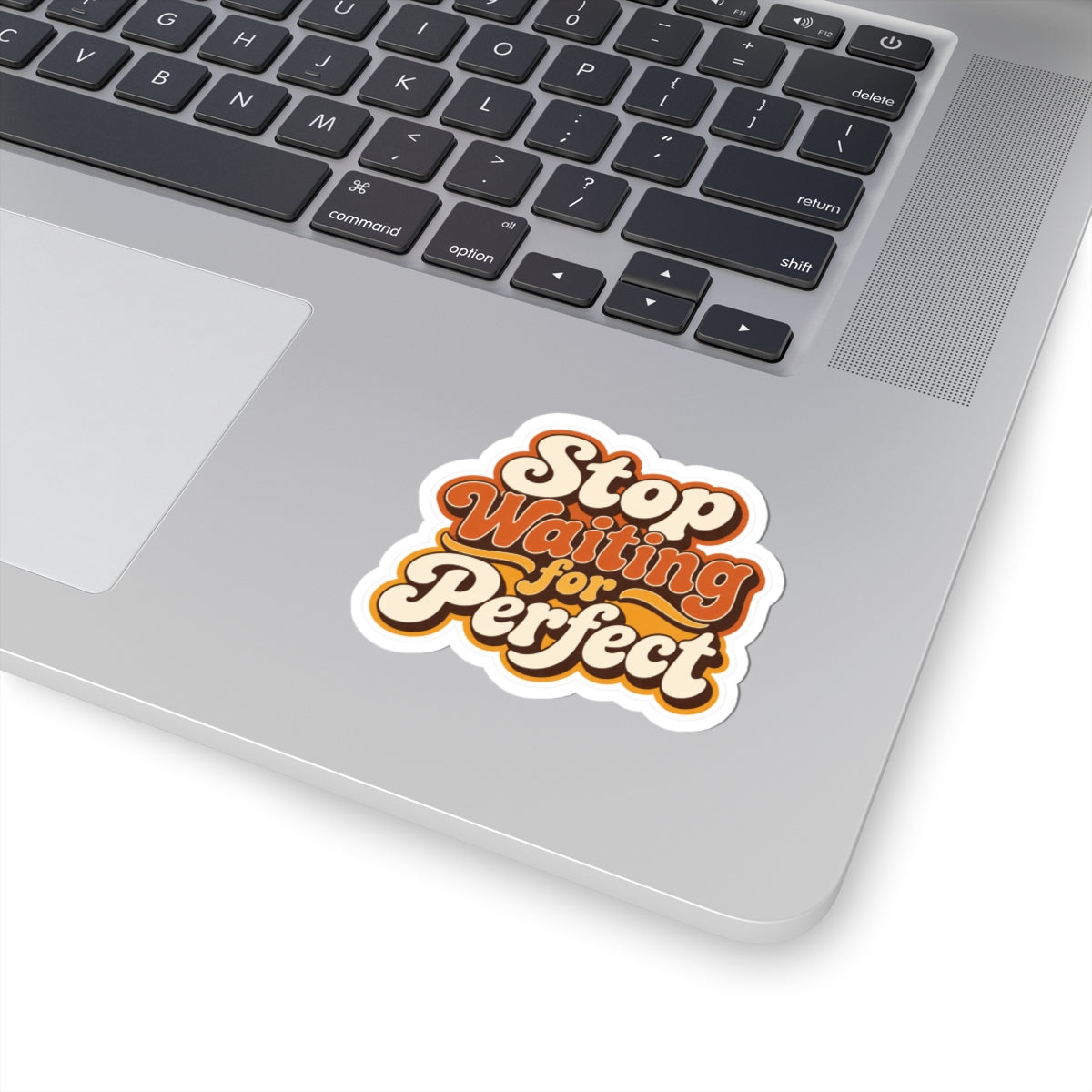 "Stop Waiting for Perfect" Motivational Sticker