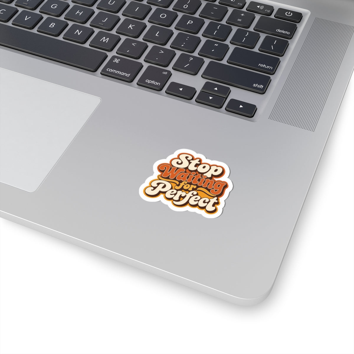 "Stop Waiting for Perfect" Motivational Sticker