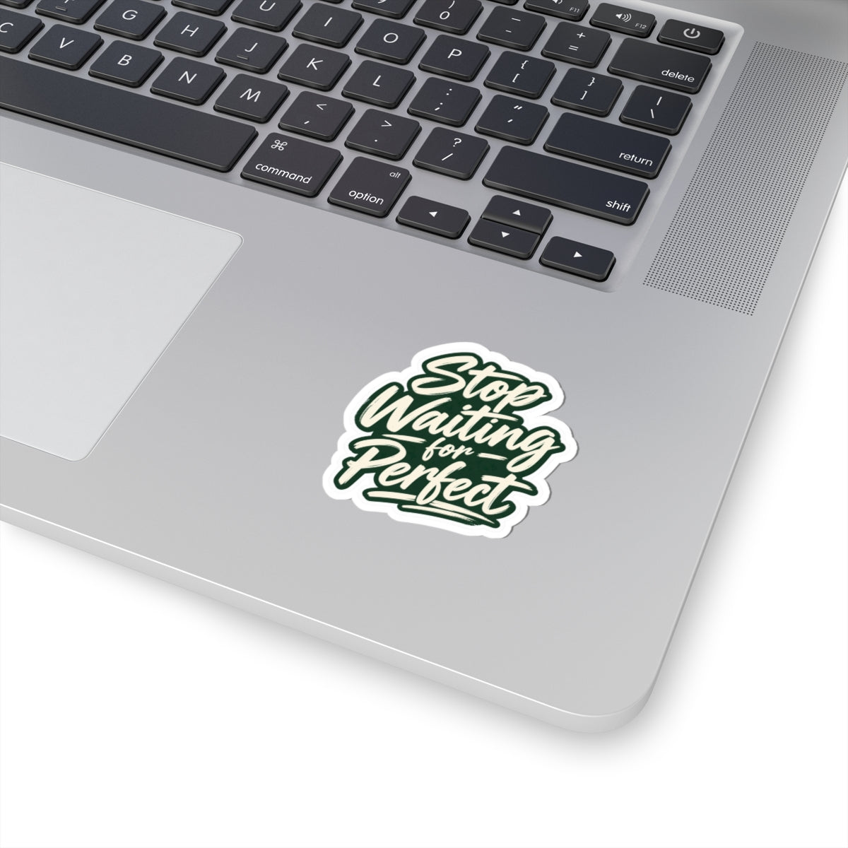 Stop Waiting for Perfect - Script Sticker