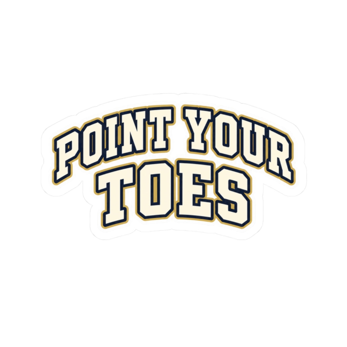 Point Your Toes Kiss-Cut Sticker — Cheerful Sport Sticker