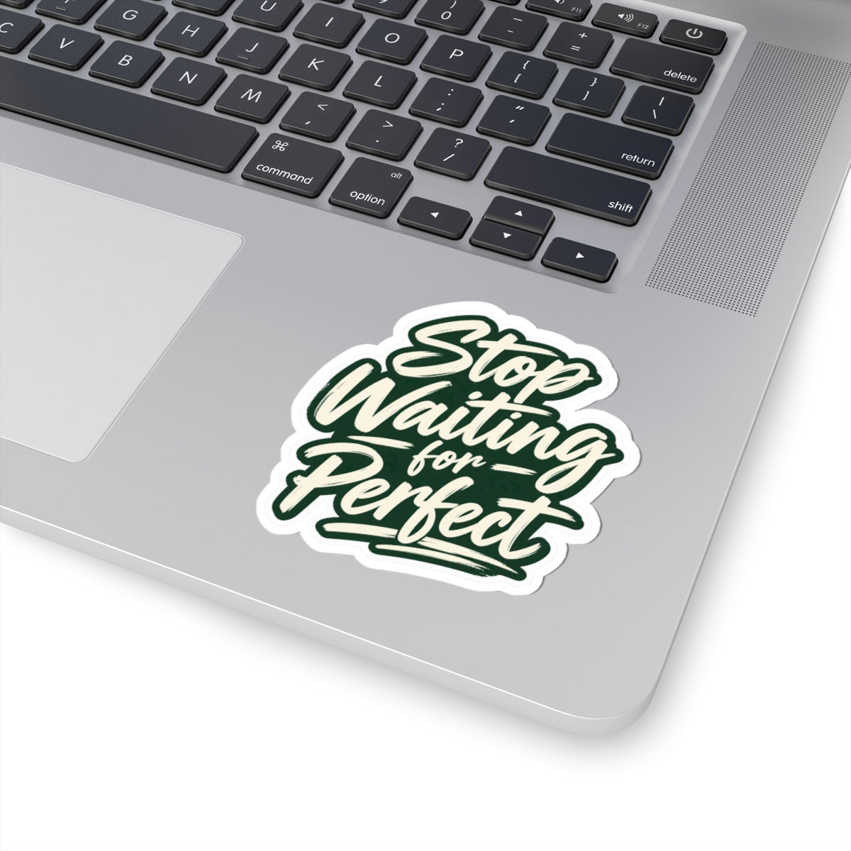 Stop Waiting for Perfect - Script Sticker