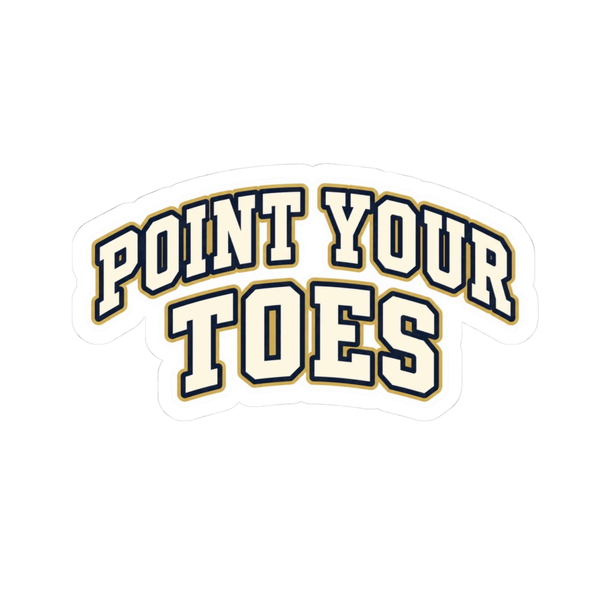 Point Your Toes Kiss-Cut Sticker — Cheerful Sport Sticker