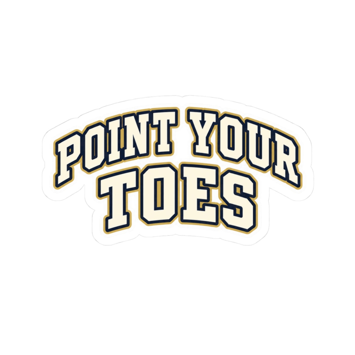 Point Your Toes Kiss-Cut Sticker — Cheerful Sport Sticker